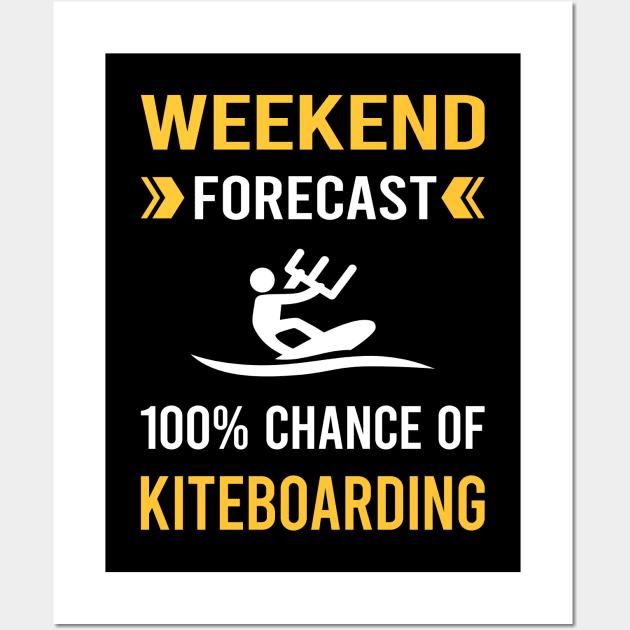 Weekend Forecast Kiteboarding Kiteboard Kiteboarder Wall Art by Good Day